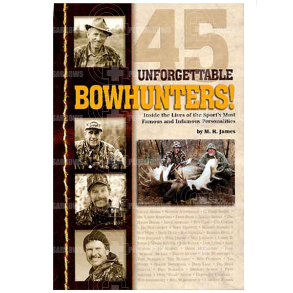 45 Unforgettable Bowhunters Hard Cover Book