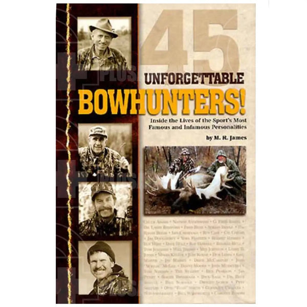 45 Unforgettable Bowhunters Hard Cover Book