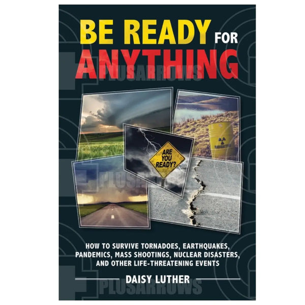 Be Ready For Anything Survival Book By Daisy Luther