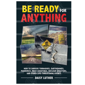 Be Ready For Anything Survival Book By Daisy Luther