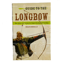 Guide To The Longbow By Brian Sorrells Book
